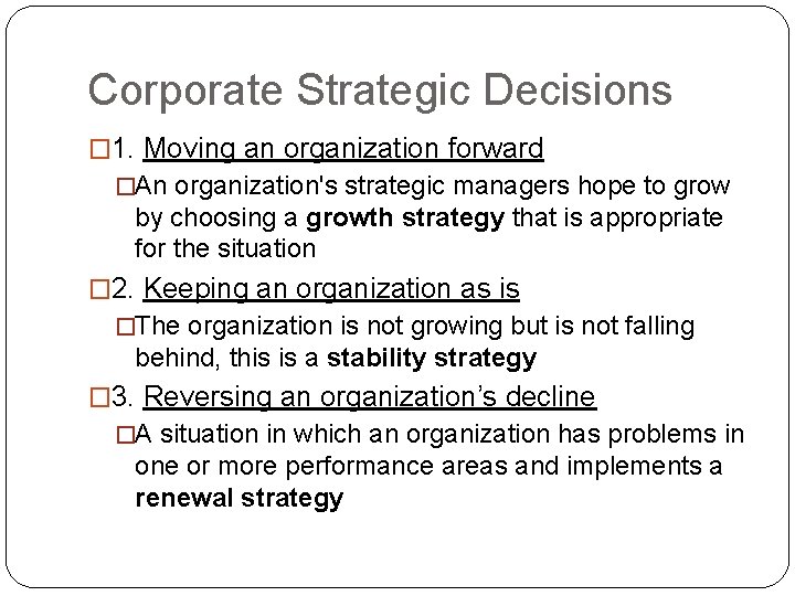 Corporate Strategic Decisions � 1. Moving an organization forward �An organization's strategic managers hope