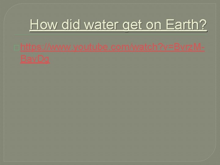 How did water get on Earth https www