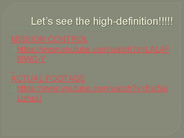 Let’s see the high-definition!!!!! MISSION CONTROL �https: //www. youtube. com/watch? v=LAL 4 F 6
