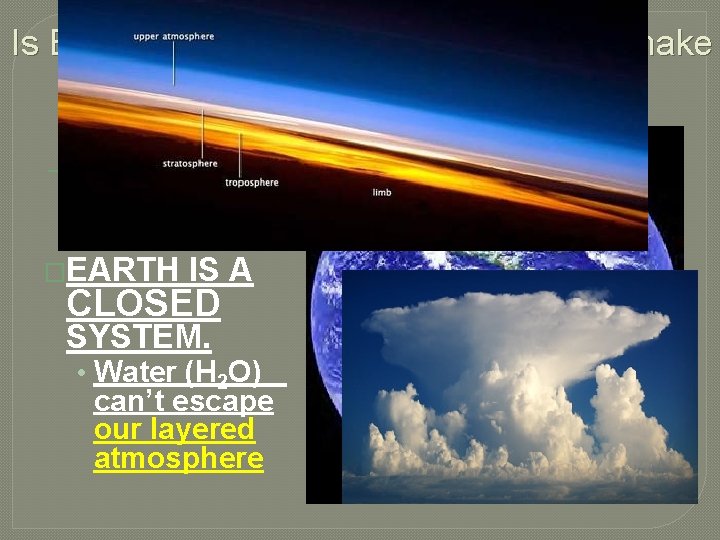 Is Earth a set of connected things that make a complex whole? �EARTH IS