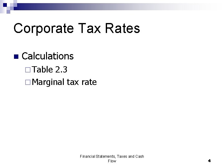 Corporate Tax Rates n Calculations ¨ Table 2. 3 ¨ Marginal tax rate Financial