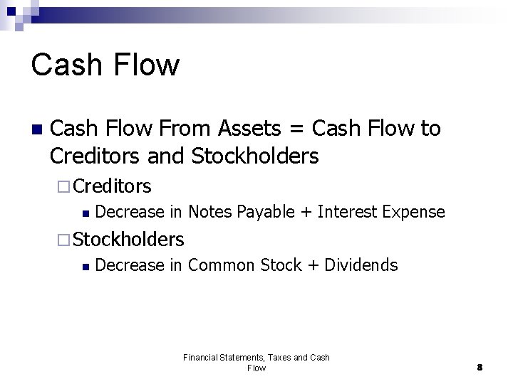 Cash Flow n Cash Flow From Assets = Cash Flow to Creditors and Stockholders