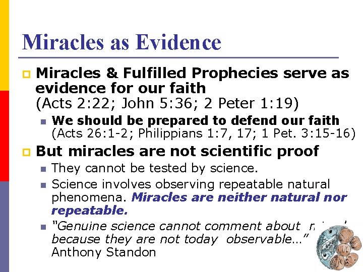 Miracles as Evidence p Miracles & Fulfilled Prophecies serve as evidence for our faith