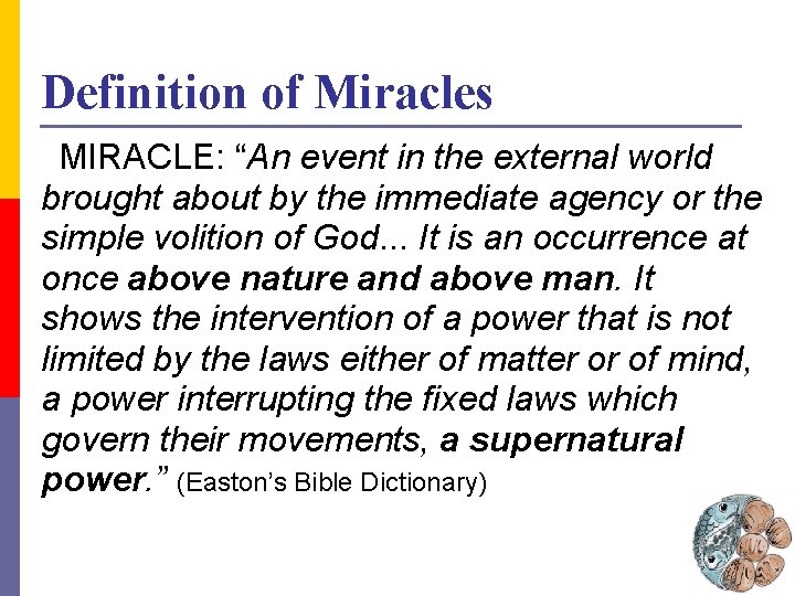 Definition of Miracles MIRACLE: “An event in the external world brought about by the