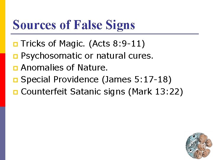 Sources of False Signs Tricks of Magic. (Acts 8: 9 -11) p Psychosomatic or