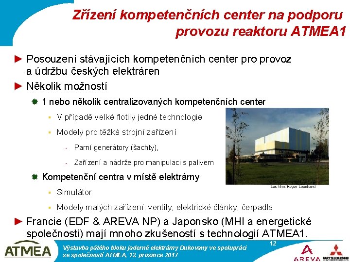 Zřízení kompetenčních center na podporu provozu reaktoru ATMEA 1 ► Posouzení stávajících kompetenčních center