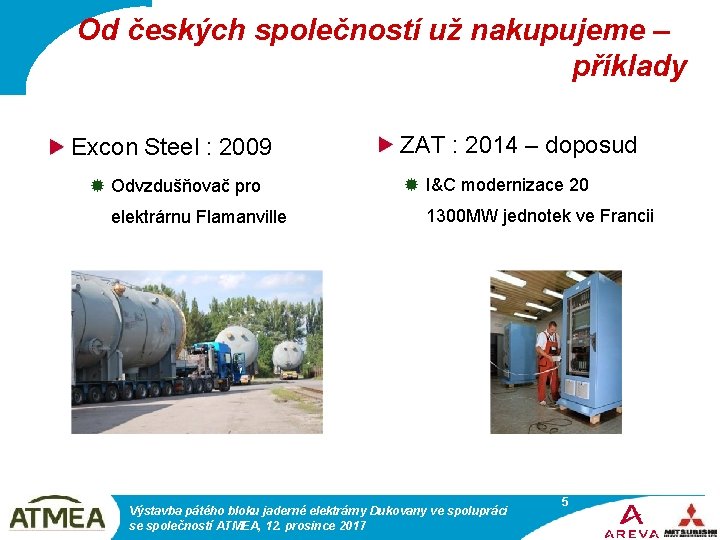 Od českých společností už nakupujeme – příklady Excon Steel : 2009 ® Odvzdušňovač pro