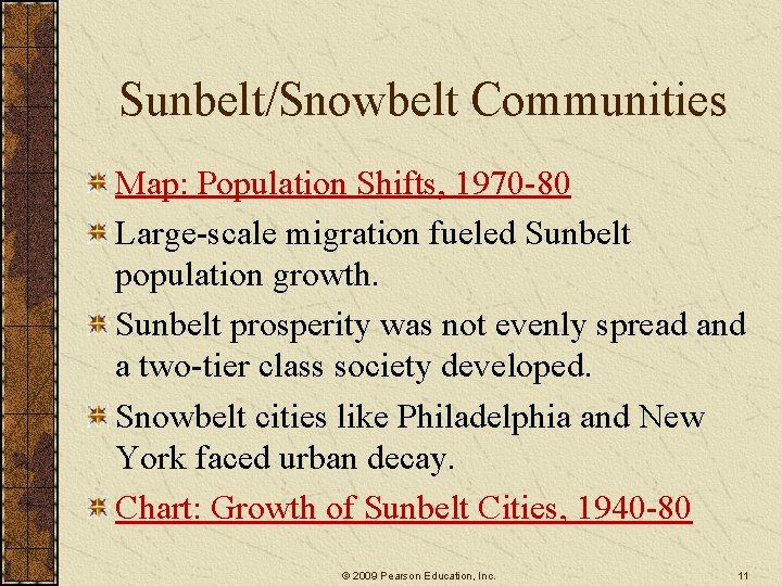 Sunbelt/Snowbelt Communities Map: Population Shifts, 1970 -80 Large-scale migration fueled Sunbelt population growth. Sunbelt