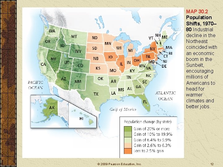 MAP 30. 2 Population Shifts, 1970– 80 Industrial decline in the Northeast coincided with