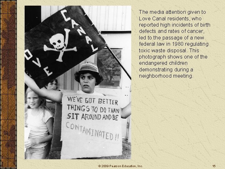 The media attention given to Love Canal residents, who reported high incidents of birth