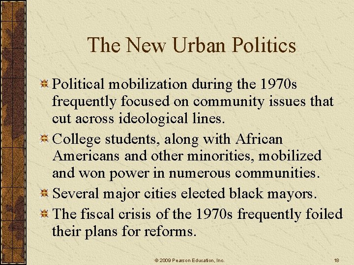 The New Urban Politics Political mobilization during the 1970 s frequently focused on community