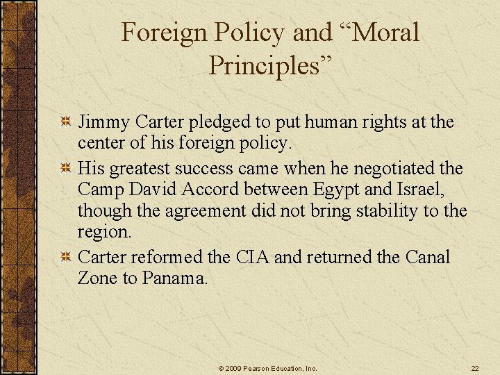 Foreign Policy and “Moral Principles” Jimmy Carter pledged to put human rights at the