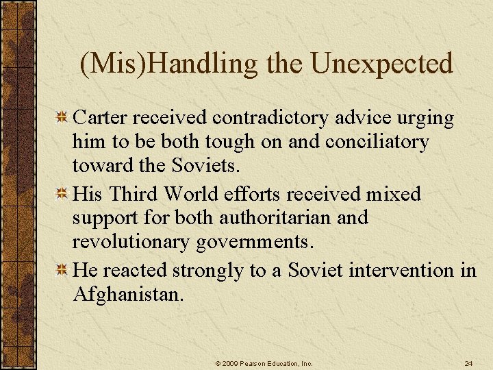 (Mis)Handling the Unexpected Carter received contradictory advice urging him to be both tough on