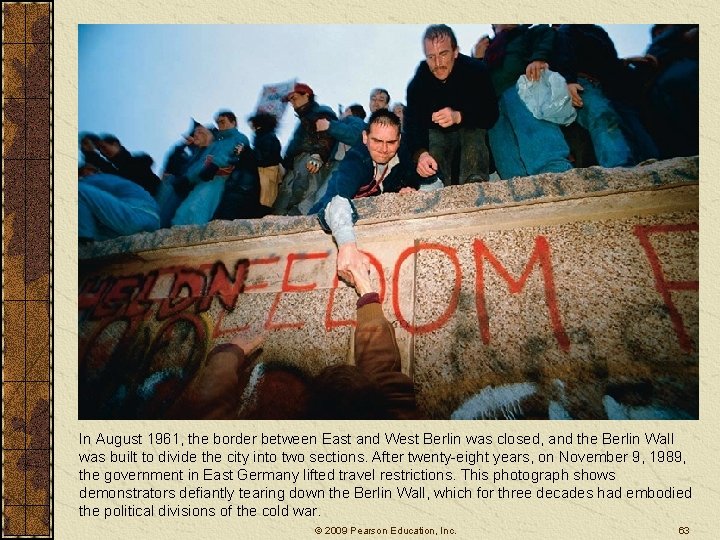 In August 1961, the border between East and West Berlin was closed, and the