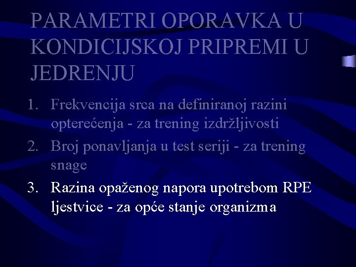 PARAMETRI OPORAVKA U KONDICIJSKOJ PRIPREMI U JEDRENJU 1. Frekvencija srca na definiranoj razini opterećenja