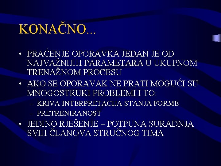 KONAČNO. . . • PRAĆENJE OPORAVKA JEDAN JE OD NAJVAŽNIJIH PARAMETARA U UKUPNOM TRENAŽNOM