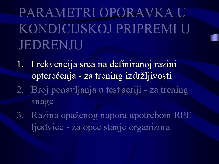 PARAMETRI OPORAVKA U KONDICIJSKOJ PRIPREMI U JEDRENJU 1. Frekvencija srca na definiranoj razini opterećenja