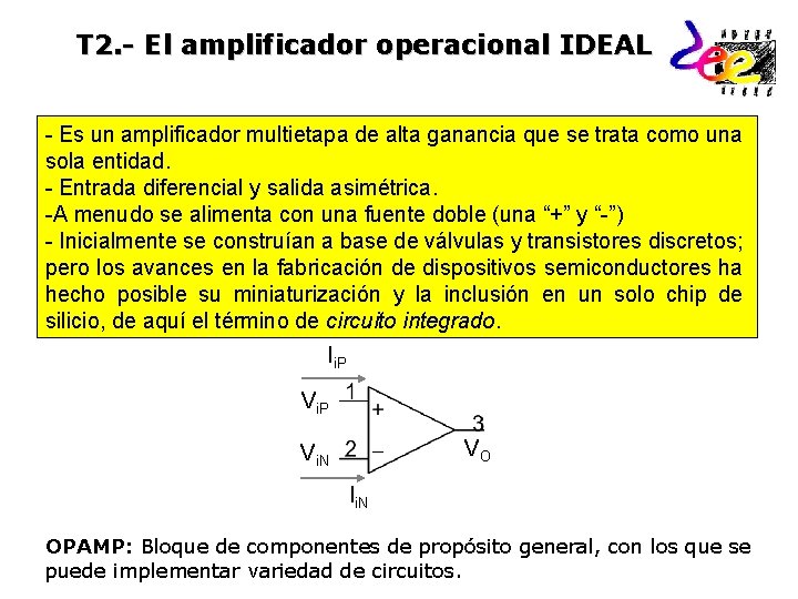 T 2. - El amplificador operacional IDEAL - Es un amplificador multietapa de alta