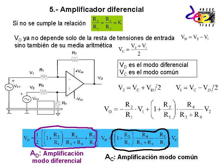5. - Amplificador diferencial Si no se cumple la relación VO ya no depende