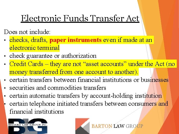 Electronic Funds Transfer Act Does not include: • checks, drafts, paper instruments even if