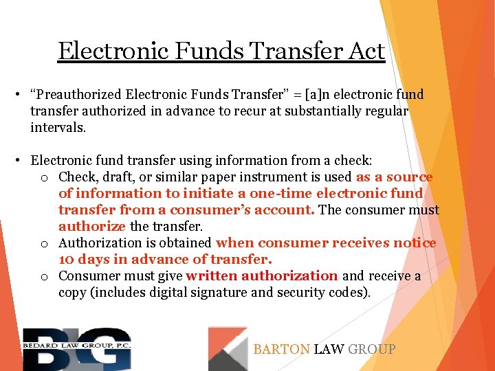 Electronic Funds Transfer Act • “Preauthorized Electronic Funds Transfer” = [a]n electronic fund transfer