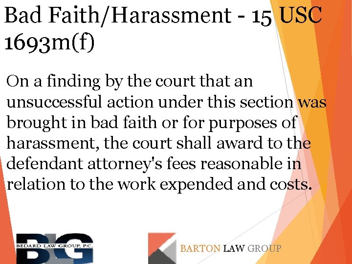 Bad Faith/Harassment - 15 USC 1693 m(f) On a finding by the court that