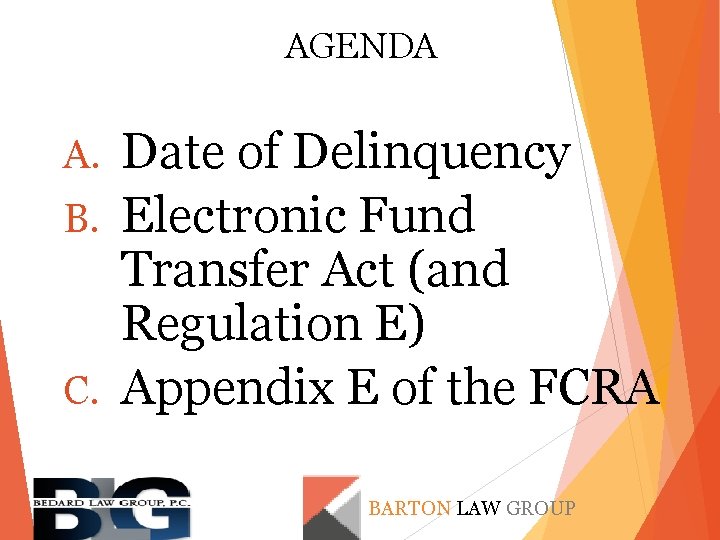 AGENDA Date of Delinquency B. Electronic Fund Transfer Act (and Regulation E) C. Appendix