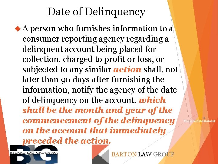 Date of Delinquency A person who furnishes information to a consumer reporting agency regarding