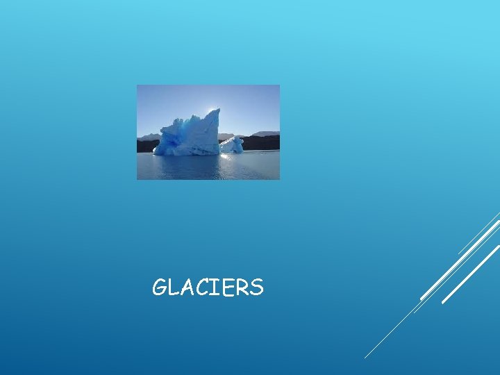 GLACIERS 