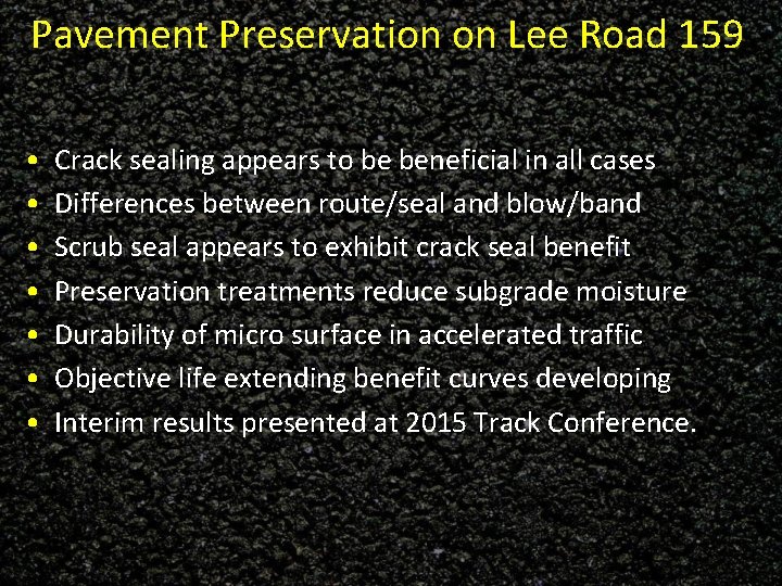 Pavement Preservation on Lee Road 159 • • Crack sealing appears to be beneficial
