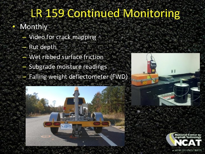 LR 159 Continued Monitoring • Monthly – – – Video for crack mapping Rut