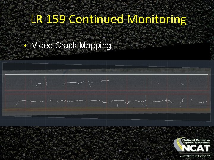 LR 159 Continued Monitoring • Video Crack Mapping 