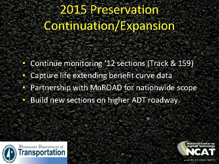 2015 Preservation Continuation/Expansion • • Continue monitoring ‘ 12 sections (Track & 159) Capture