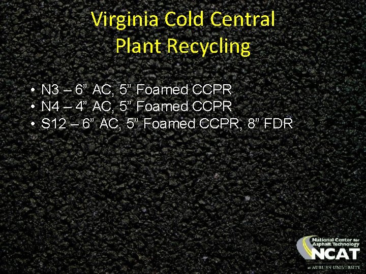 Virginia Cold Central Plant Recycling • N 3 – 6” AC, 5” Foamed CCPR