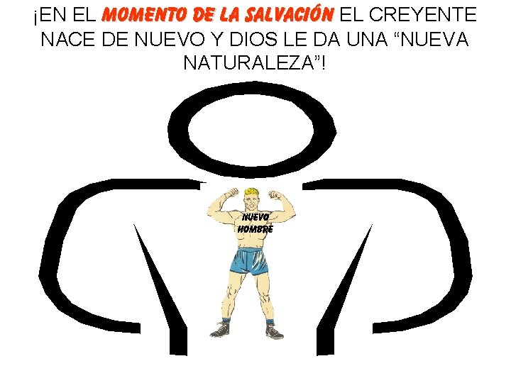 ¡EN EL MOMENTO DE LA SALVACIÓN EL CREYENTE NACE DE NUEVO Y DIOS LE