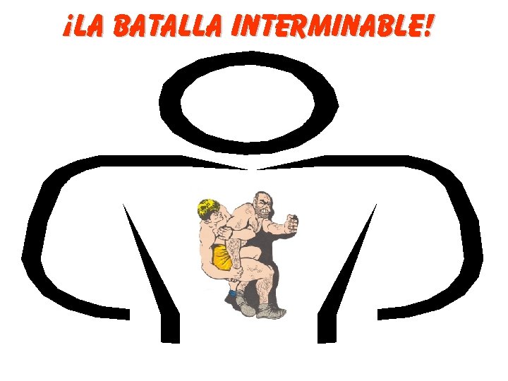 ¡LA BATALLA INTERMINABLE! 