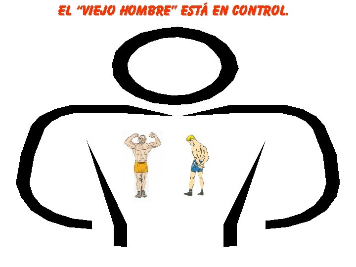 EL “VIEJO HOMBRE” ESTÁ EN CONTROL. 