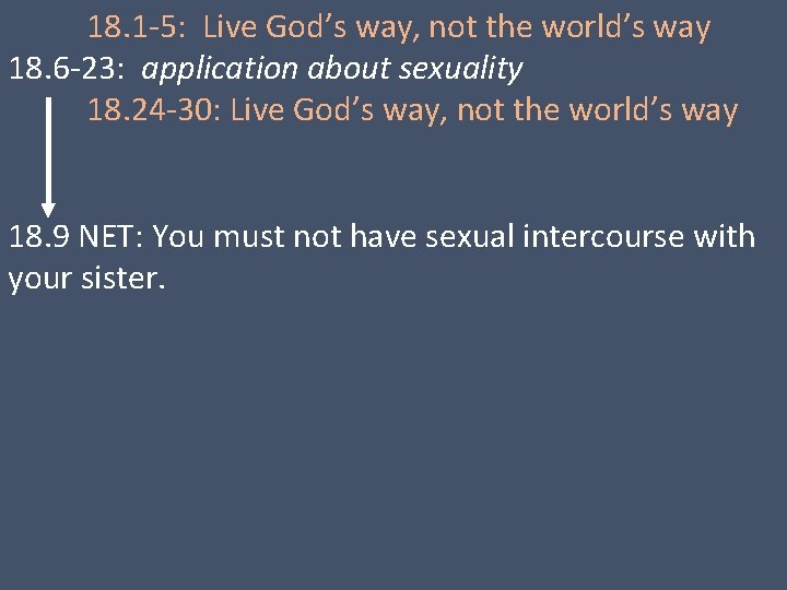 18. 1 -5: Live God’s way, not the world’s way 18. 6 -23: application