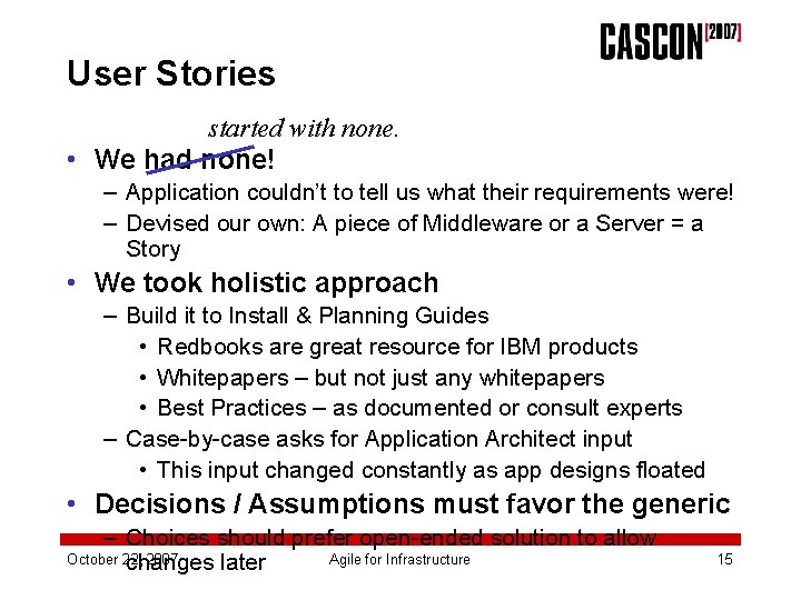 User Stories started with none. • We had none! – Application couldn’t to tell