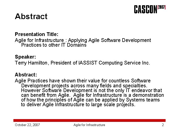 Abstract Presentation Title: Agile for Infrastructure : Applying Agile Software Development Practices to other