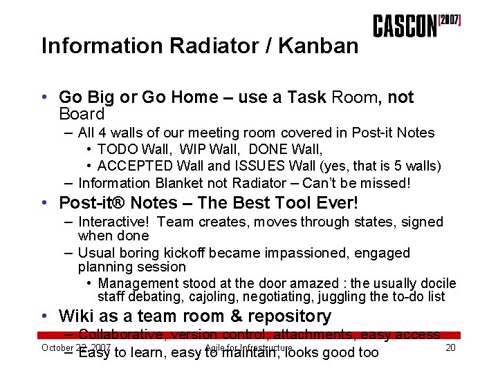 Information Radiator / Kanban • Go Big or Go Home – use a Task