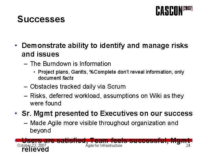 Successes • Demonstrate ability to identify and manage risks and issues – The Burndown