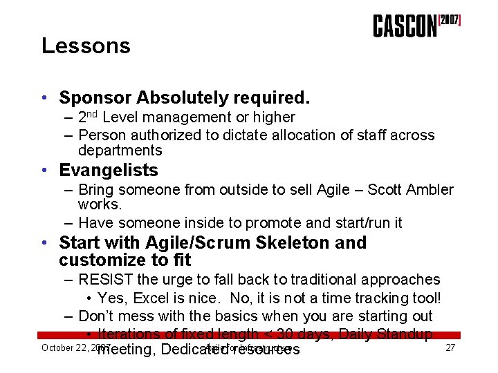 Lessons • Sponsor Absolutely required. – 2 nd Level management or higher – Person