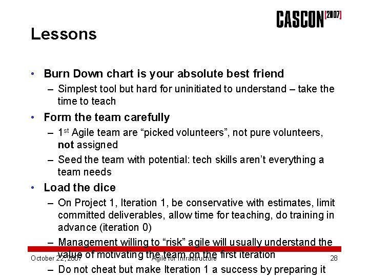 Lessons • Burn Down chart is your absolute best friend – Simplest tool but
