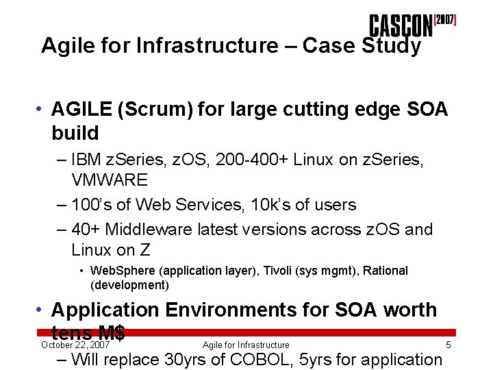 Agile for Infrastructure – Case Study • AGILE (Scrum) for large cutting edge SOA