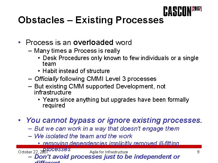 Obstacles – Existing Processes • Process is an overloaded word – Many times a