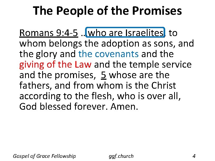 The People of the Promises Romans 9: 4 -5 …who are Israelites, to whom