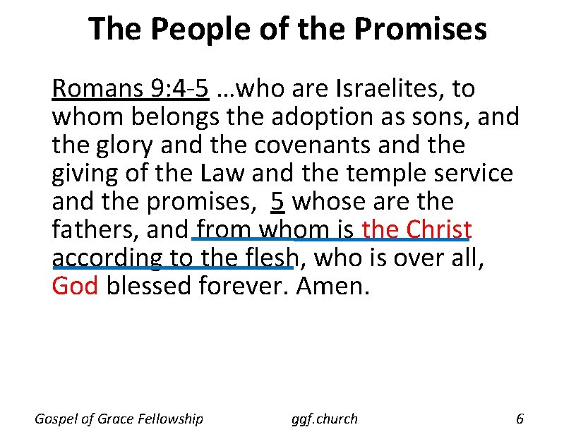 The People of the Promises Romans 9: 4 -5 …who are Israelites, to whom