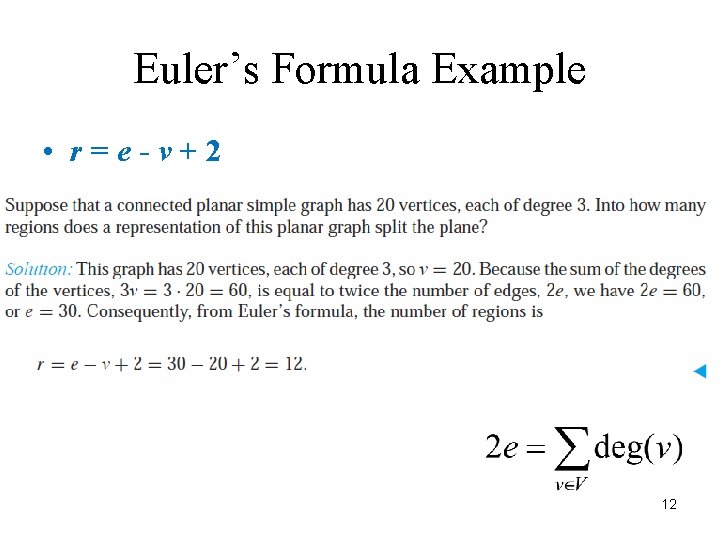 Euler’s Formula Example • r=e-v+2 12 