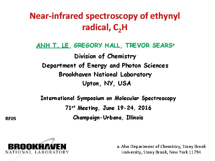 Near-infrared spectroscopy of ethynyl radical, C 2 H ANH T. LE, GREGORY HALL, TREVOR